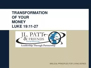 TRANSFORMATION OF YOUR MONEY LUKE 19:11-27