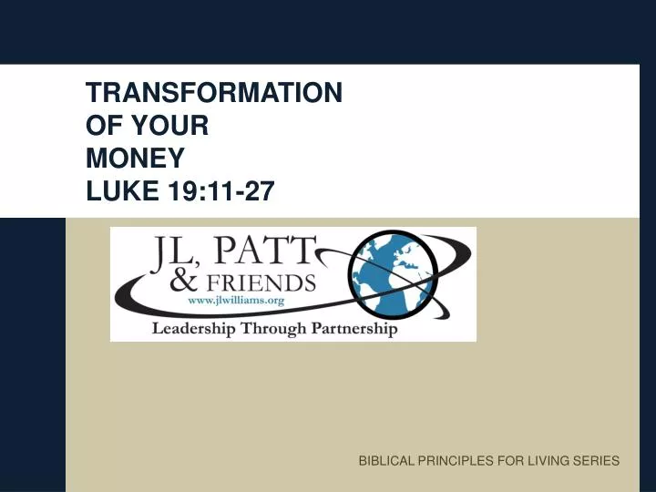 transformation of your money luke 19 11 27