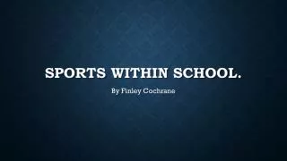 Sports within school.