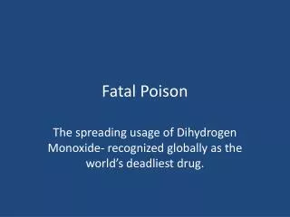 Fatal Poison