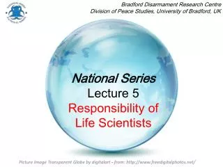 National Series Lecture 5 Responsibility of Life Scientists