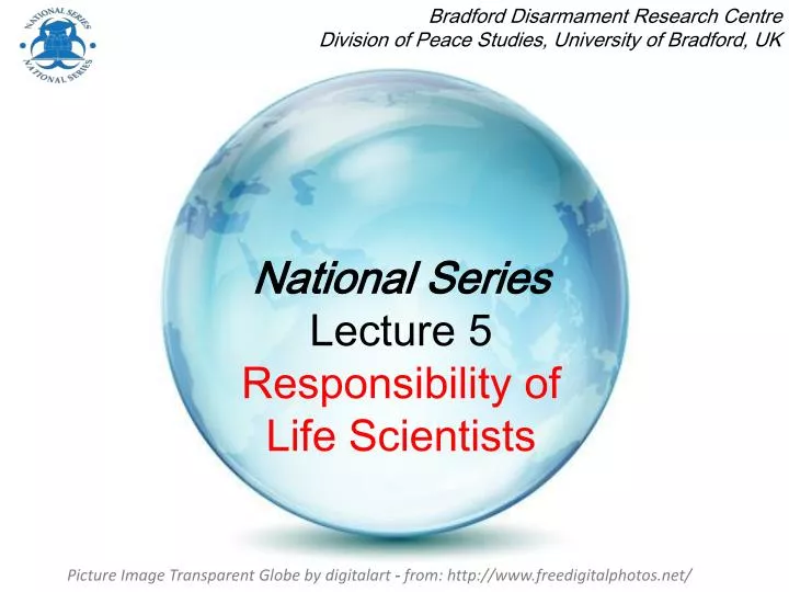 national series lecture 5 responsibility of life scientists