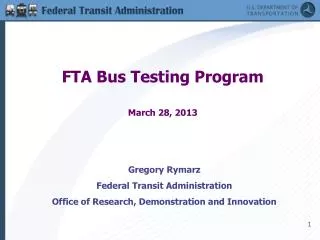 FTA Bus Testing Program March 28, 2013