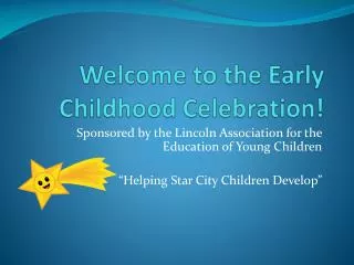 Welcome to the Early Childhood Celebration!