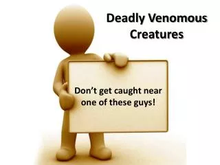 Deadly Venomous Creatures