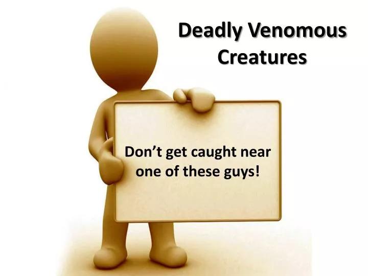deadly venomous creatures