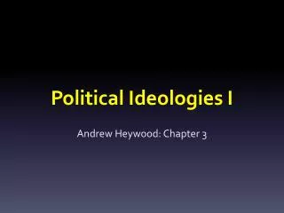Political Ideologies I