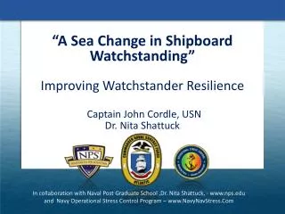 “A Sea Change in Shipboard Watchstanding ” Improving Watchstander Resilience