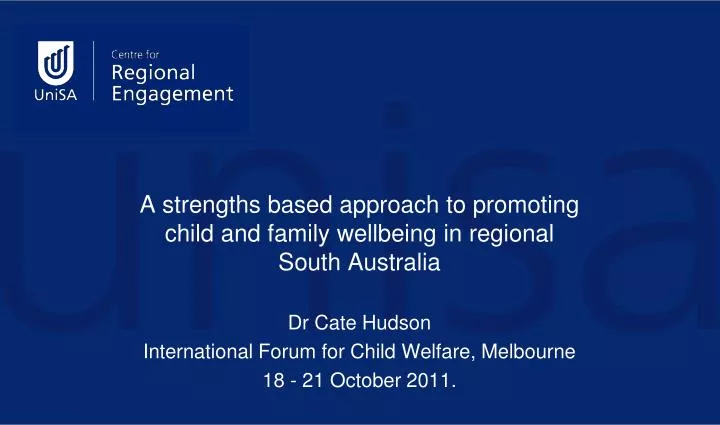 a strengths based approach to promoting child and family wellbeing in regional south australia