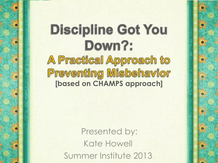 discipline got you down a practical approach to preventing misbehavior based on champs approach
