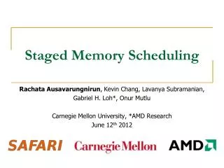 Staged Memory Scheduling