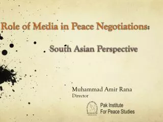 Role of Media in Peace Negotiations : 		South Asian Perspective