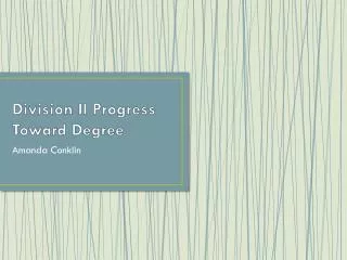 Division II Progress Toward Degree