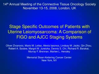 14 th Annual Meeting of the Connective Tissue Oncology Society November 13-15, 2008, London, UK
