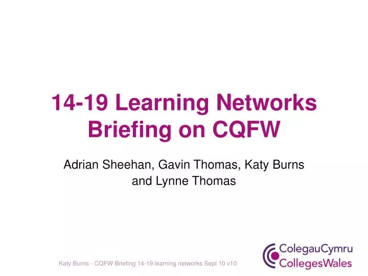 14 19 learning networks briefing on cqfw