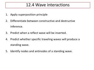 Apply superposition principle Differentiate between constructive and destructive inference.