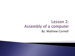 Lesson 2: Assembly of a computer