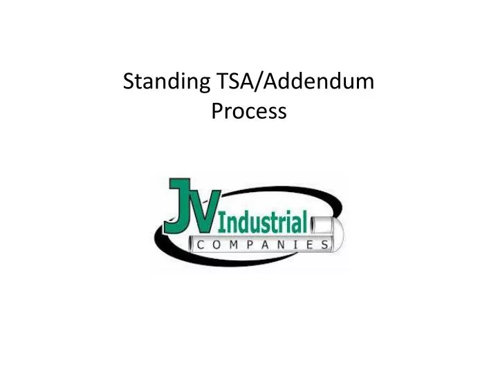 standing tsa addendum process