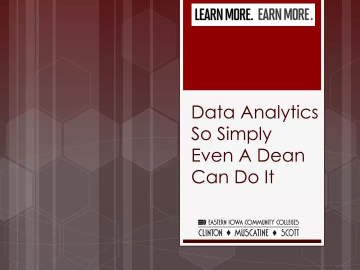 data analytics so simply even a dean can do it