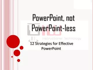 PowerPoint, not PowerPoint-less
