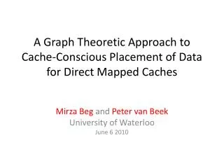 A Graph Theoretic Approach to Cache-Conscious Placement of Data for Direct Mapped Caches