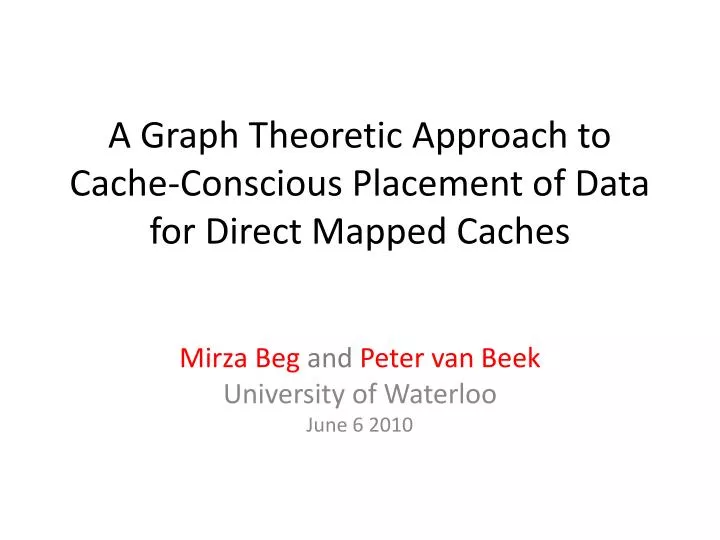 a graph theoretic approach to cache conscious placement of data for direct mapped caches