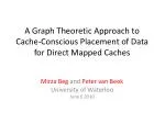 A Graph Theoretic Approach to Cache-Conscious Placement of Data for Direct Mapped Caches