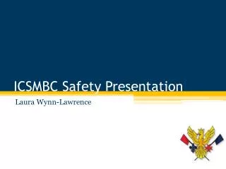 ICSMBC Safety Presentation