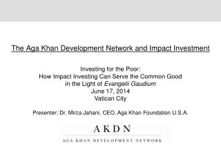 The Aga Khan Development Network and Impact Investment