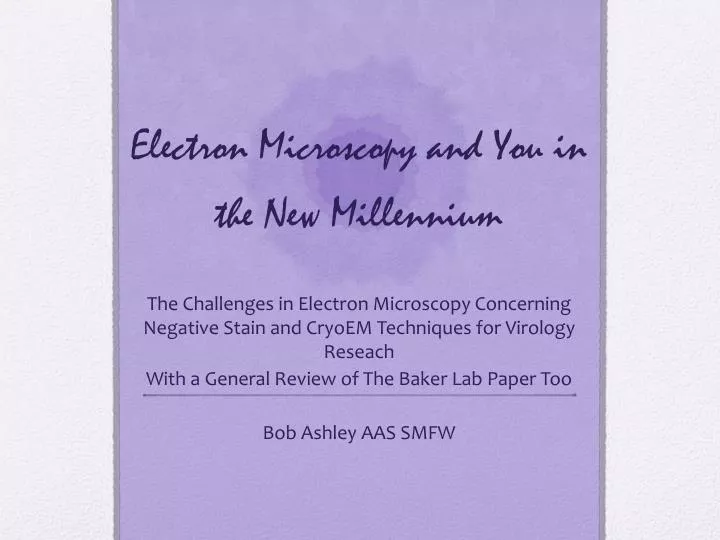 electron microscopy and you in the new m illennium