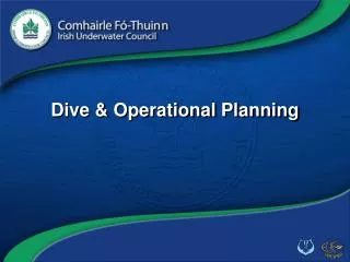 Dive &amp; Operational Planning