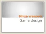 Exploring Game Design Elements: Insights and Projects by Mirza Vranovic - slide 1