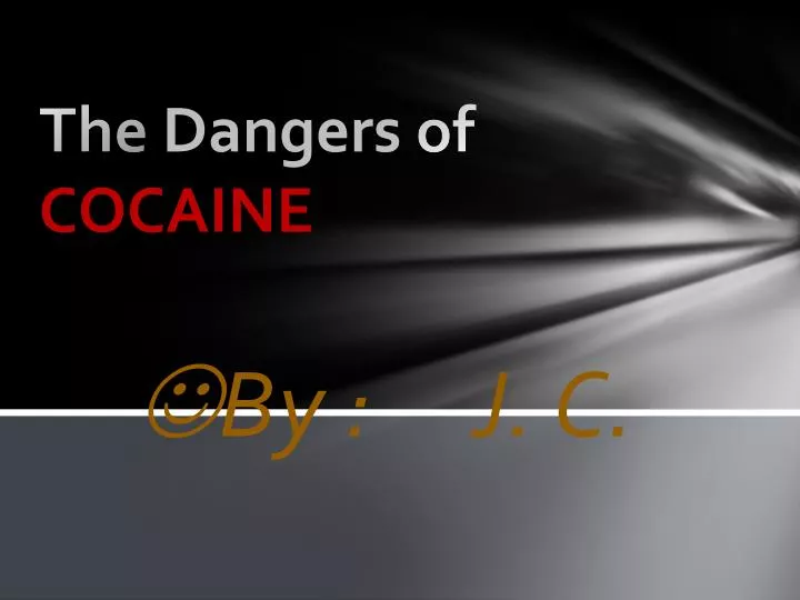 the dangers of cocaine