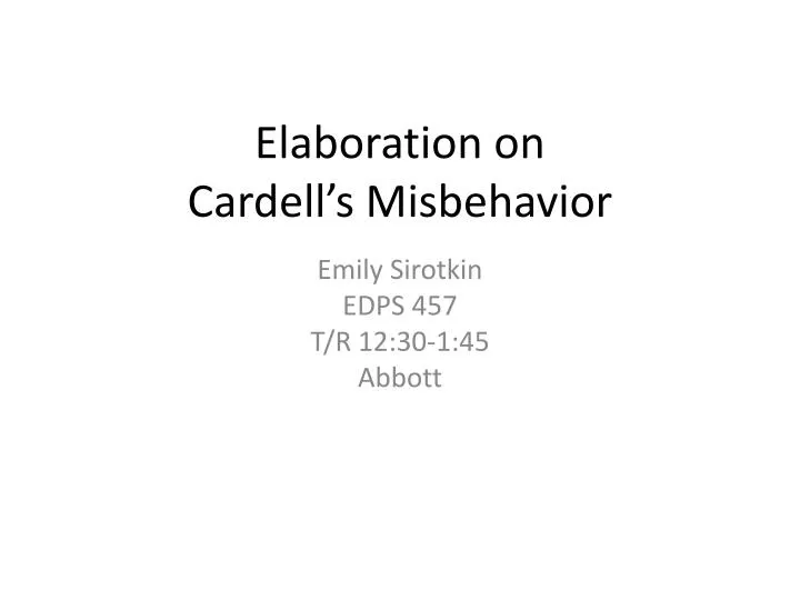 elaboration on cardell s misbehavior
