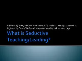 What is Seductive Teaching/Leading?