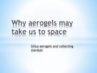 Why aerogels may take us to space
