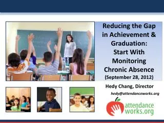 Reducing the Gap in Achievement &amp; Graduation: Start With Monitoring Chronic Absence
