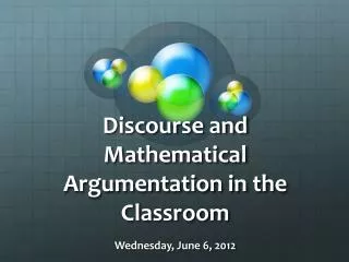 Discourse and Mathematical Argumentation in the Classroom