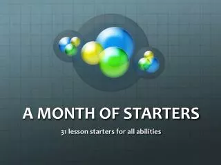 A MONTH OF STARTERS