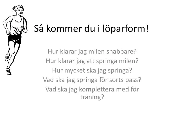 s kommer du i l parform