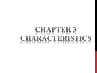 Chapter 3 Characteristics