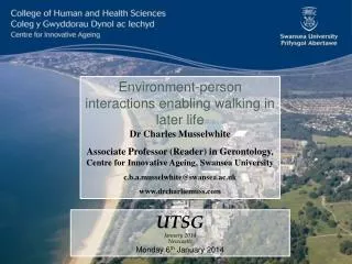 Environment-person interactions enabling walking in later life Dr Charles Musselwhite