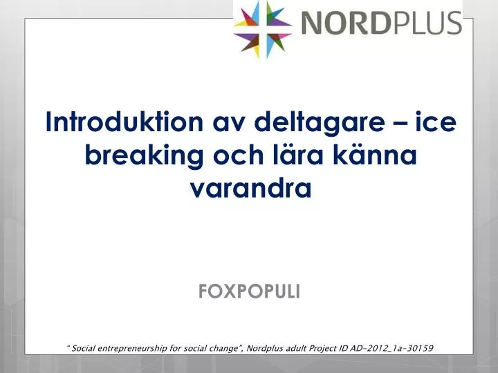 intr o du k tion av deltagare ice breaking och l ra k nna varandra