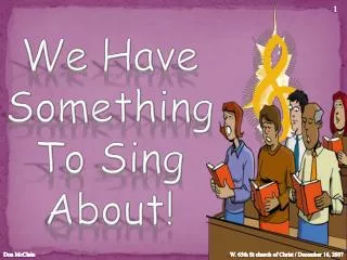 We Have Something To Sing About!