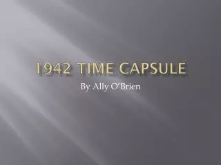 1942 Time Capsule