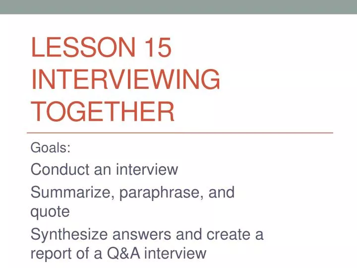 lesson 15 interviewing together