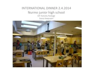INTERNATIONAL DINNER 2.4.2014 Nurmo junior high school GIF Activity Package Saara H aapsaari
