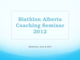 Biathlon Alberta Coaching Seminar 2012