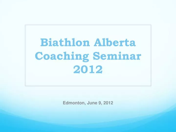 biathlon alberta coaching seminar 2012
