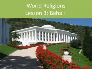 World Religions Lesson 3: Baha'i